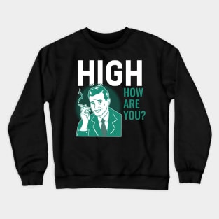 how are you? Crewneck Sweatshirt